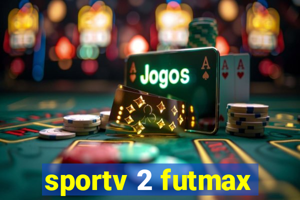 sportv 2 futmax